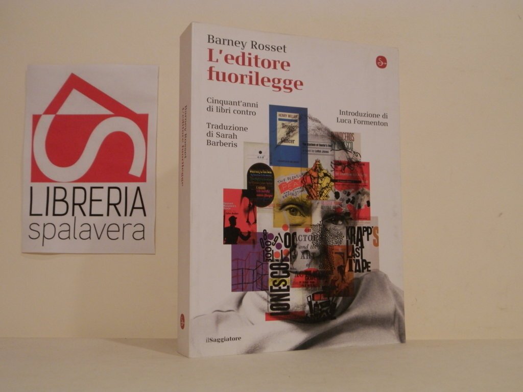 L'editore fuorilegge. Cinquant'anni di libri contro