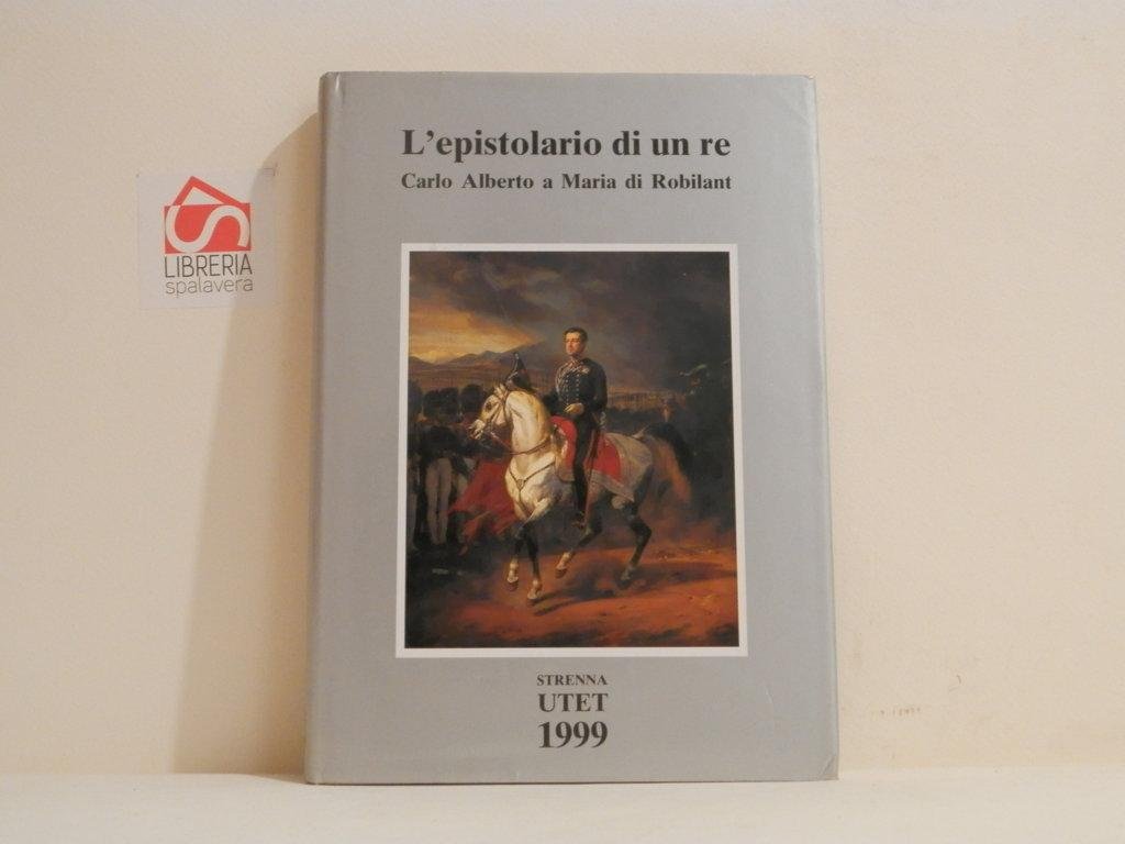 L' epistolario di un re. Carlo Alberto a Maria di …