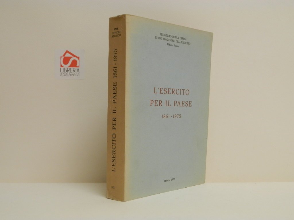 L'esercito per il paese. 1861-1975