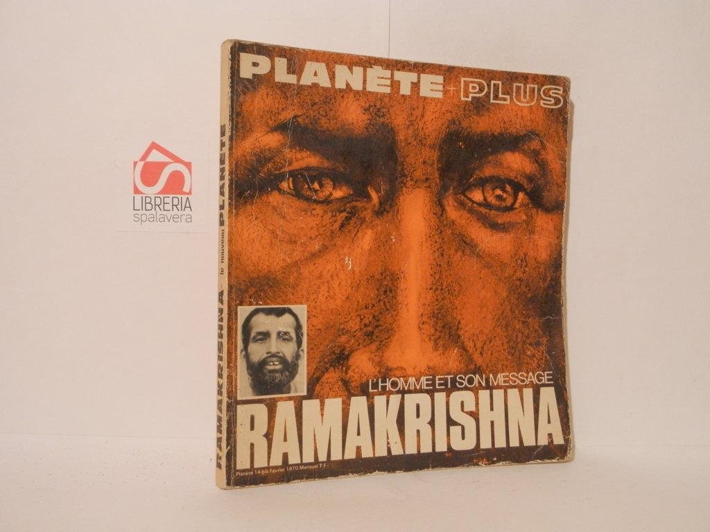 L'homme et son message. Ramakrishna. Planete plus, mensuel 14 fevrier …