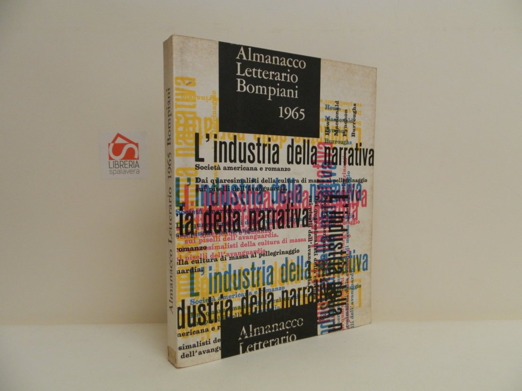 L'industria della narrativa. Società americana e romanzo. Almanacco letterario Bompiani …