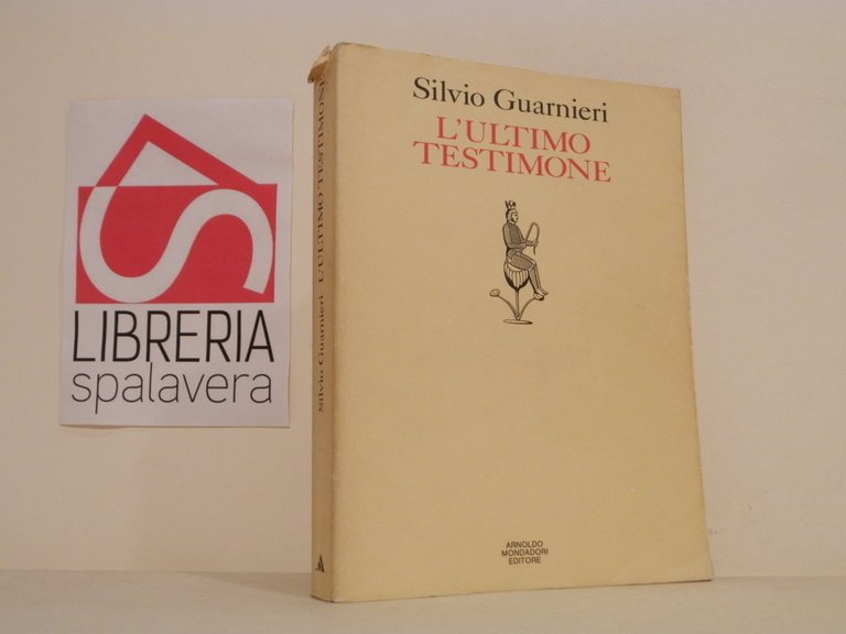 L'ultimo testimone : storia di una società letteraria