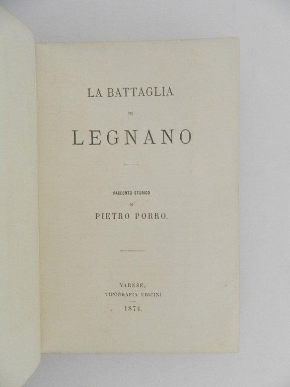 La battaglia di Legnano. Racconto storico di Pietro Porro