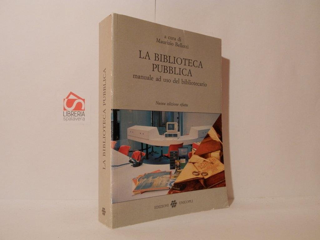 La biblioteca pubblica : manuale ad uso del bibliotecario. Nuova …