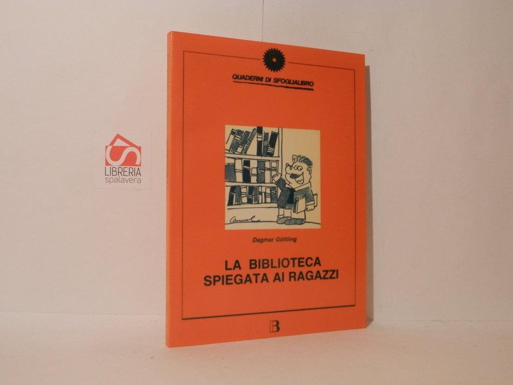 La biblioteca spiegata ai ragazzi : guida ad uso degli …