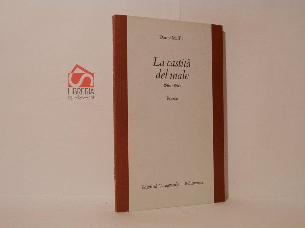 La castità del male. 1986-1989. Poesie