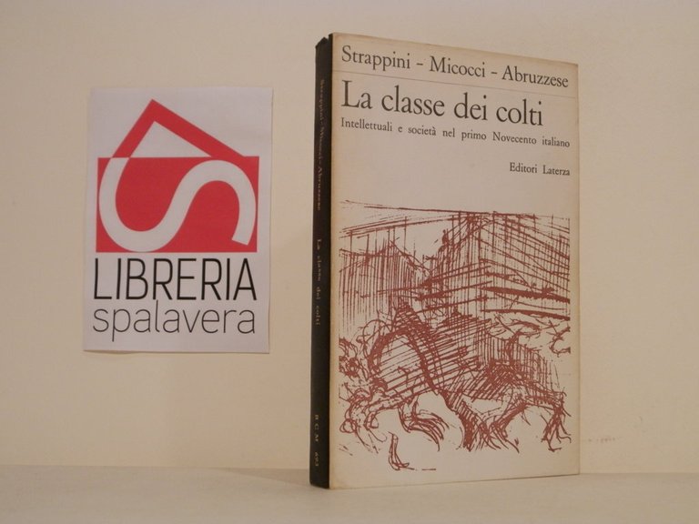 La classe dei colti : intellettuali e società nel primo …