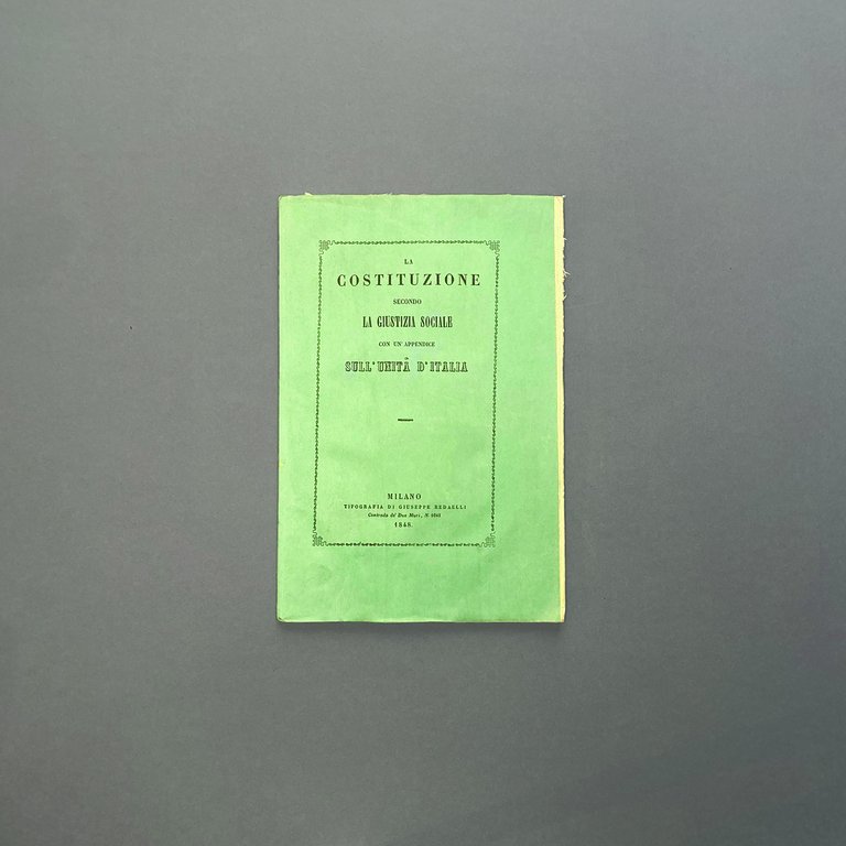 La costituzione secondo la giustizia sociale. Con un'appendice sull'Unità d'Italia.