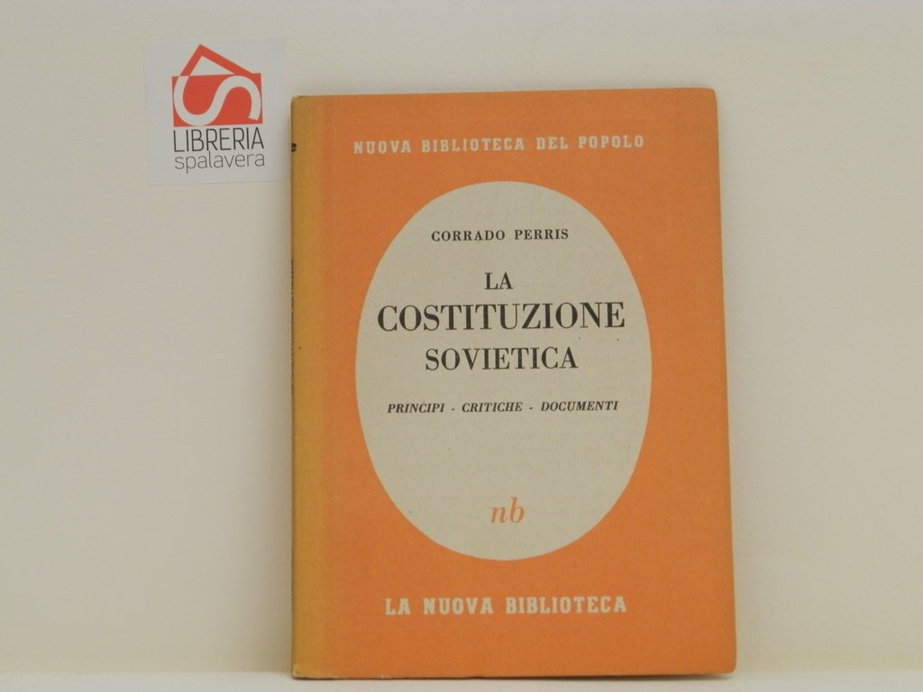 La costituzione sovietica. Principi, critiche, documenti