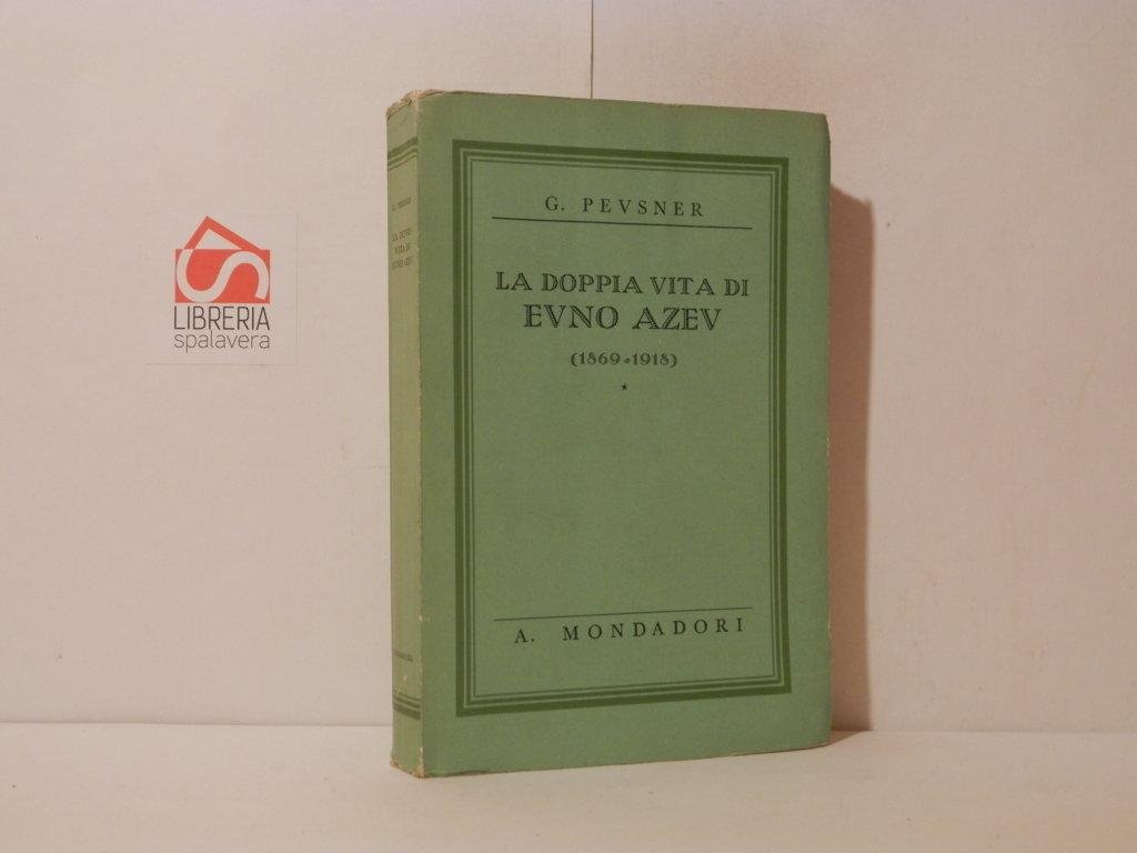 La doppia vita di Evno Azev. 1869-1918