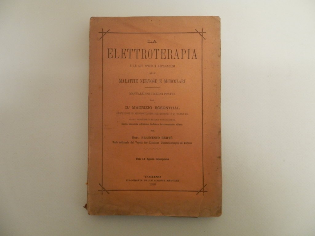 La elettroterapia e le sue speciali applicazioni alle malattie nervose …