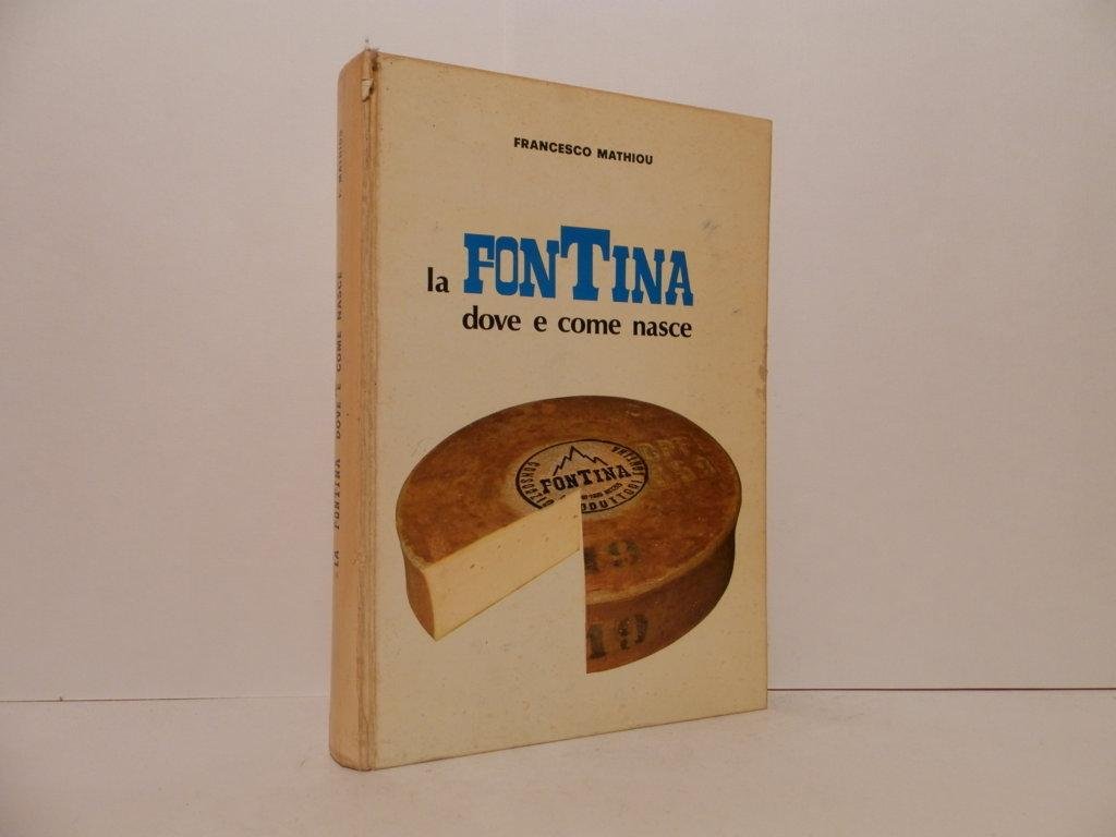 La fontina. Dove e come nasce