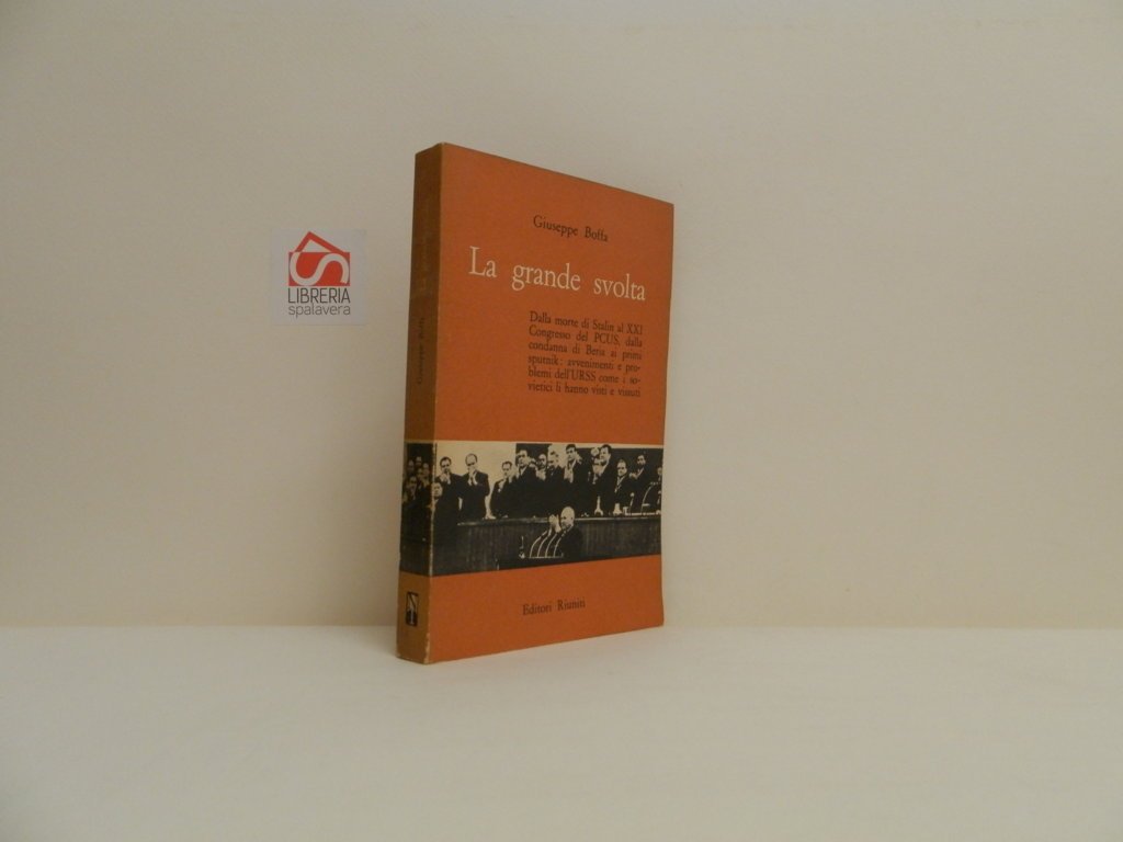 La grande svolta. Dalla morte di Stalin al XXI Congresso …