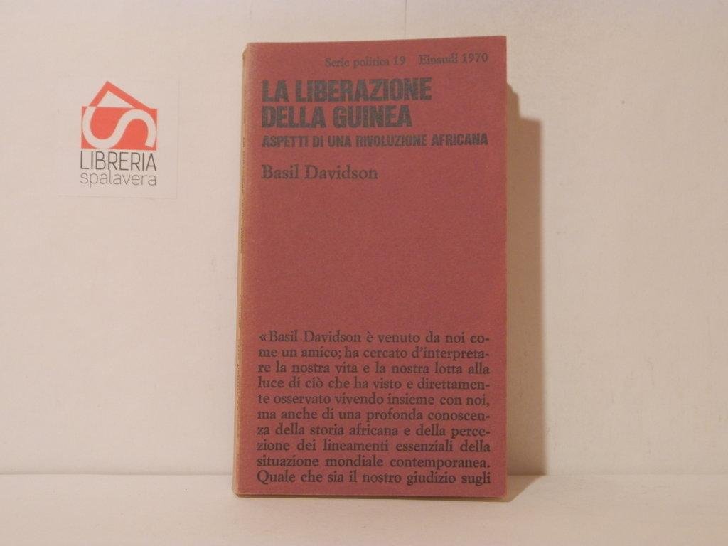 La liberazione della Guinea. Aspetti di una rivoluzione africana
