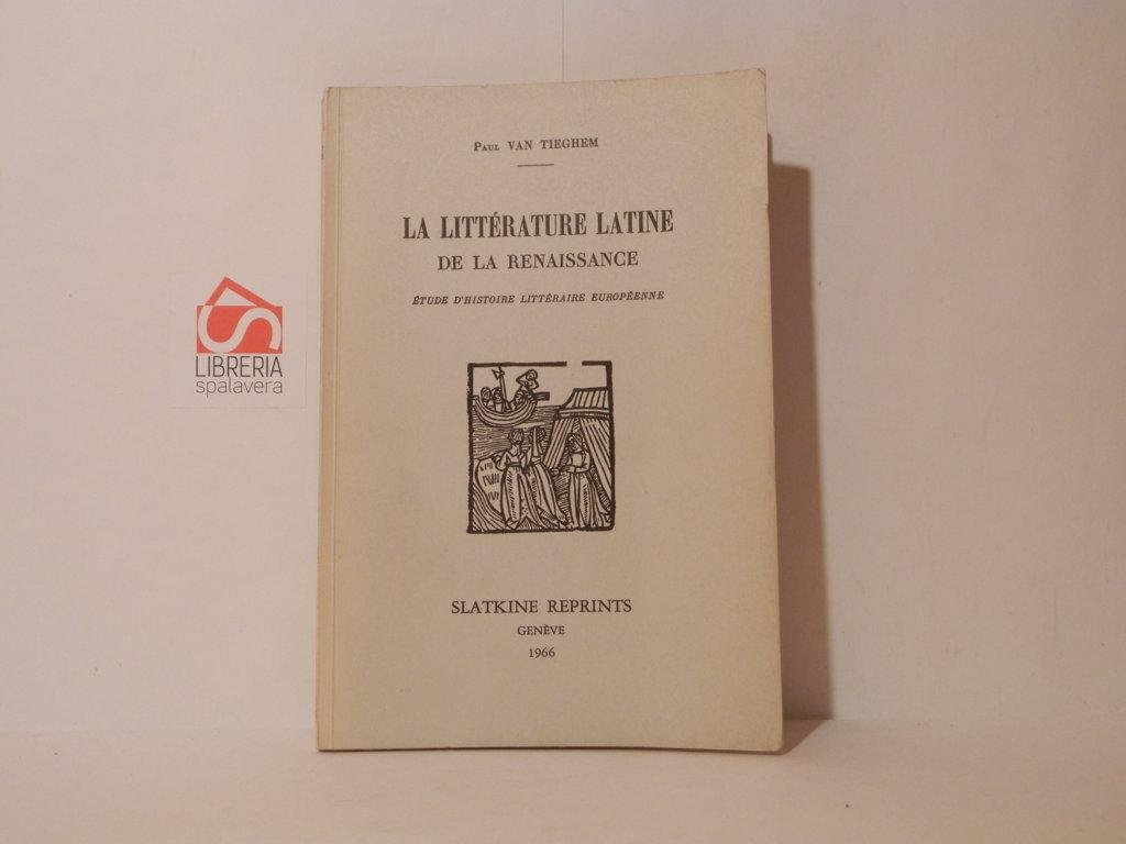 La littérature latine de la Reinaissance. Etude d'histoire litteraire européenne