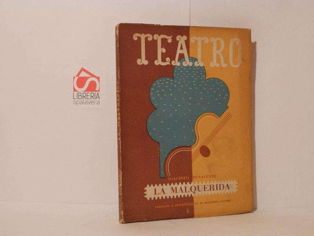 La malquerida. Dramma in tre atti. Teatro, Edizioni di Il …