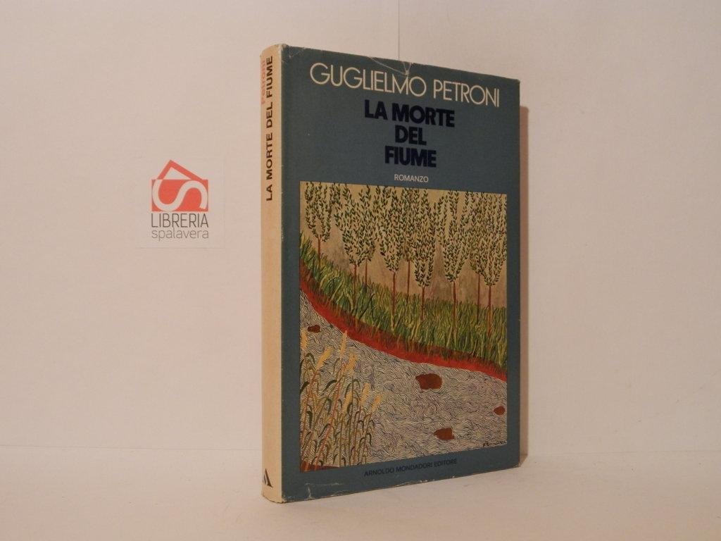 La morte del fiume. Romanzo