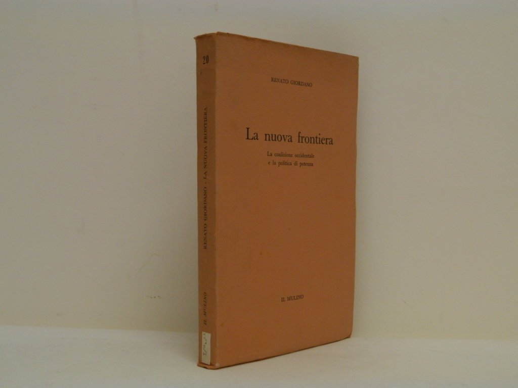 La nuova frontiera. La coalizione occidentale e la politica di …