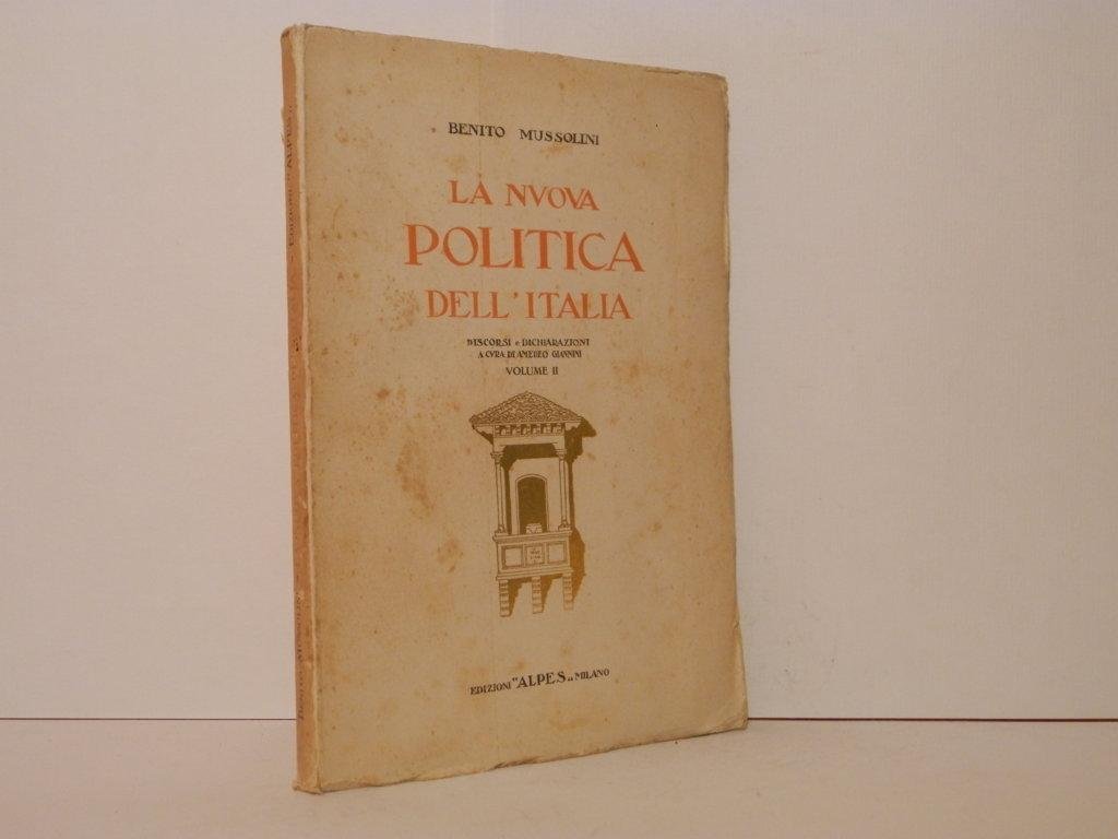 La nuova politica dell'Italia. Discorsi e dichiarazioni. Volume II