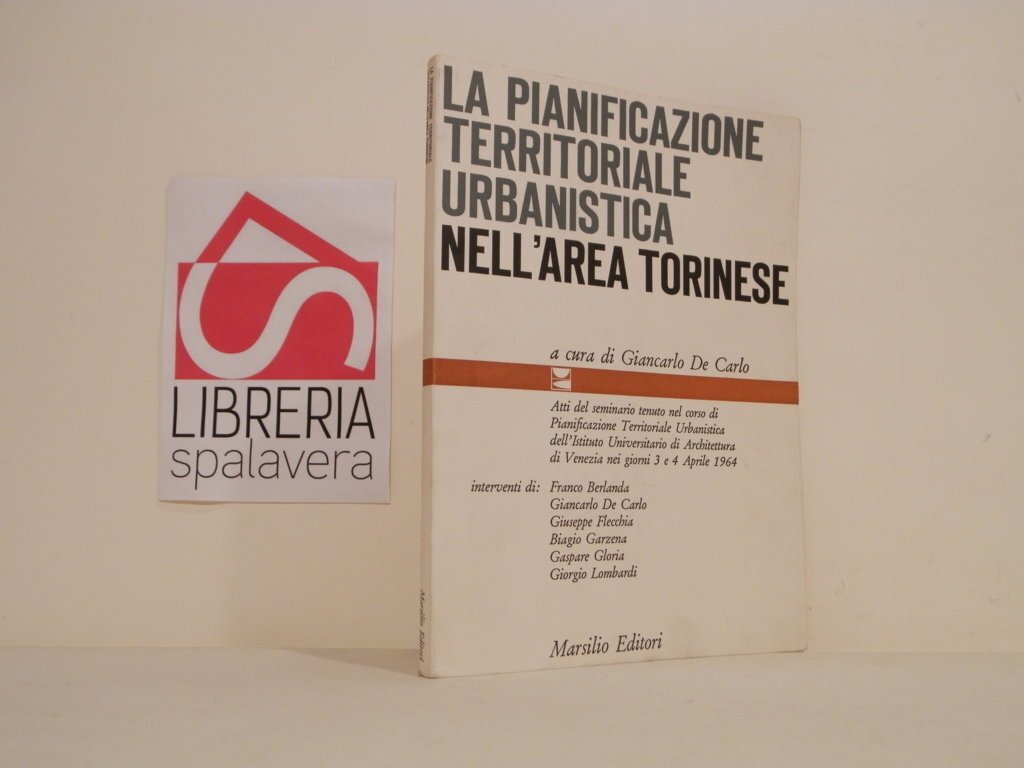 La pianificazione territoriale urbanistica nell'area torinese : atti del seminario …