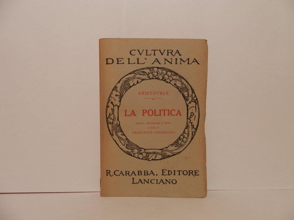 La politica. Scelta, traduzione e note a cura di Francesco …