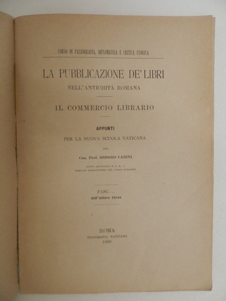 La pubblicazione de' libri nell'antichità romana. Il commercio librario. Appunti …