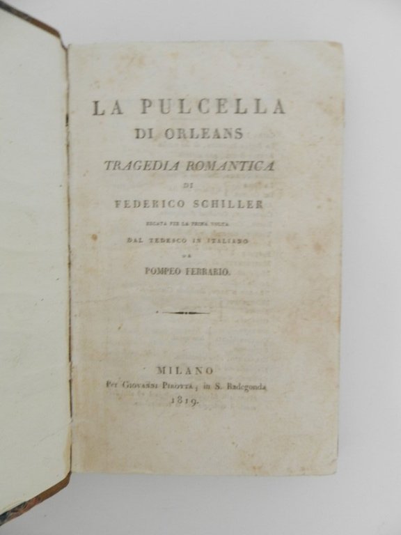 La pulcella d’Orleans. Tragedia romantica di Federico Schiller recata per …