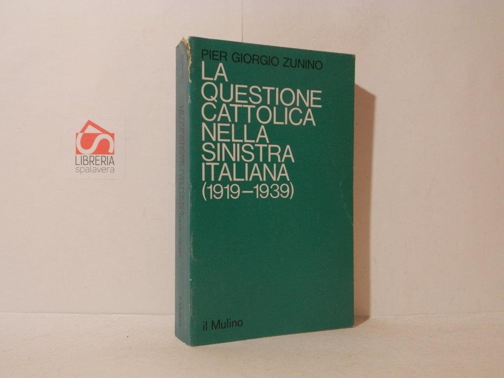 La questione cattolica nella sinistra italiana 1919-1939