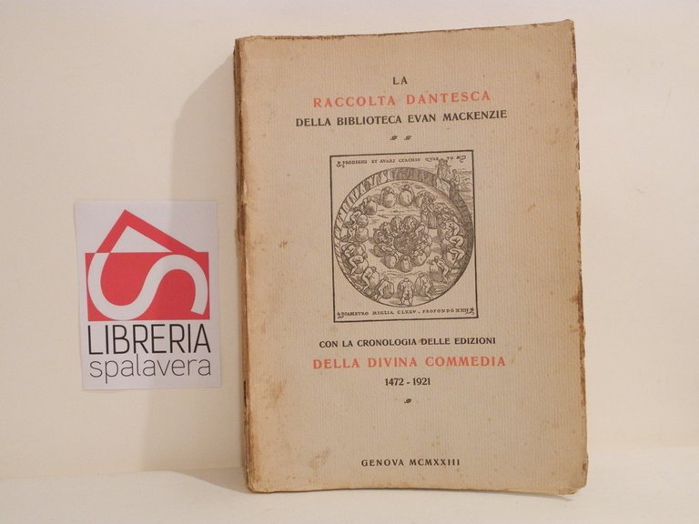 La Raccolta dantesca della Biblioteca Evan Mackenzie : con la cronologia delle edizioni della Divina Commedia