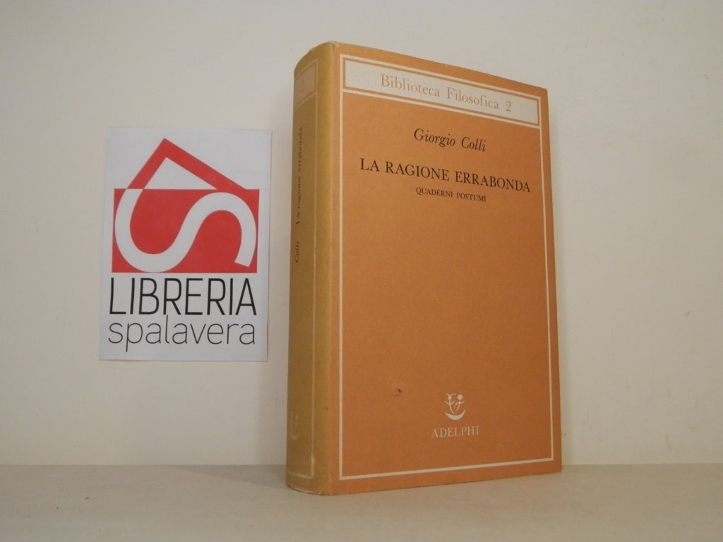 La ragione errabonda. Quaderni postumi