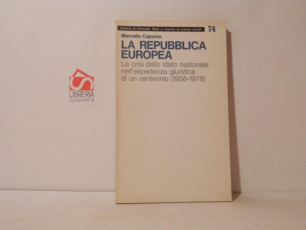 La repubblica europea. La crisi dello stato nazionale nell'esperienza giuridica …