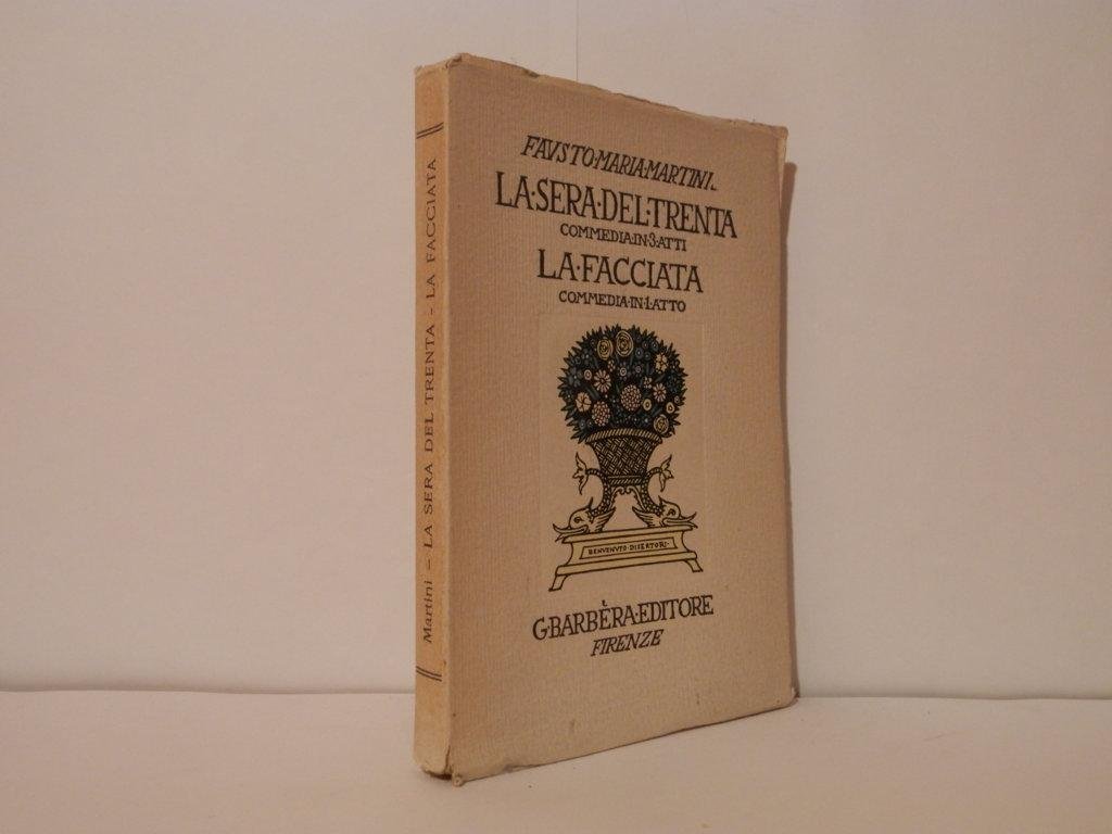 La sera del trenta. Commedia in tre atti. La facciata. …