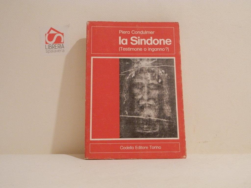 La Sindone : testimone o inganno?