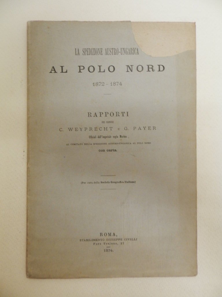 La spedizione austro-ungarica al Polo Nord 1872-1874. Rapporti degli ufficiali …