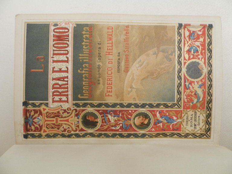 La terra e l'uomo secondo l'opera di Federico di Hellwald …