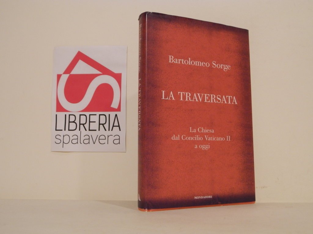 La traversata. La Chiesa dal Concilio Vaticano II a oggi