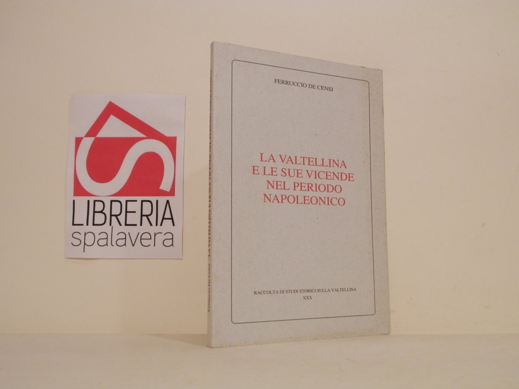 La Valtellina e le sue vicende nel periodo napoleonic