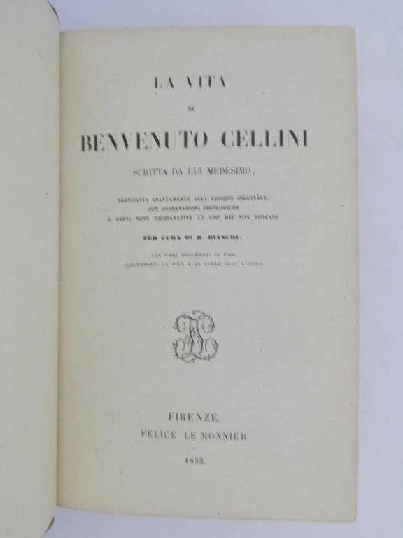 La vita di Benvenuto Cellini scritta da lui medesimo, restituita …