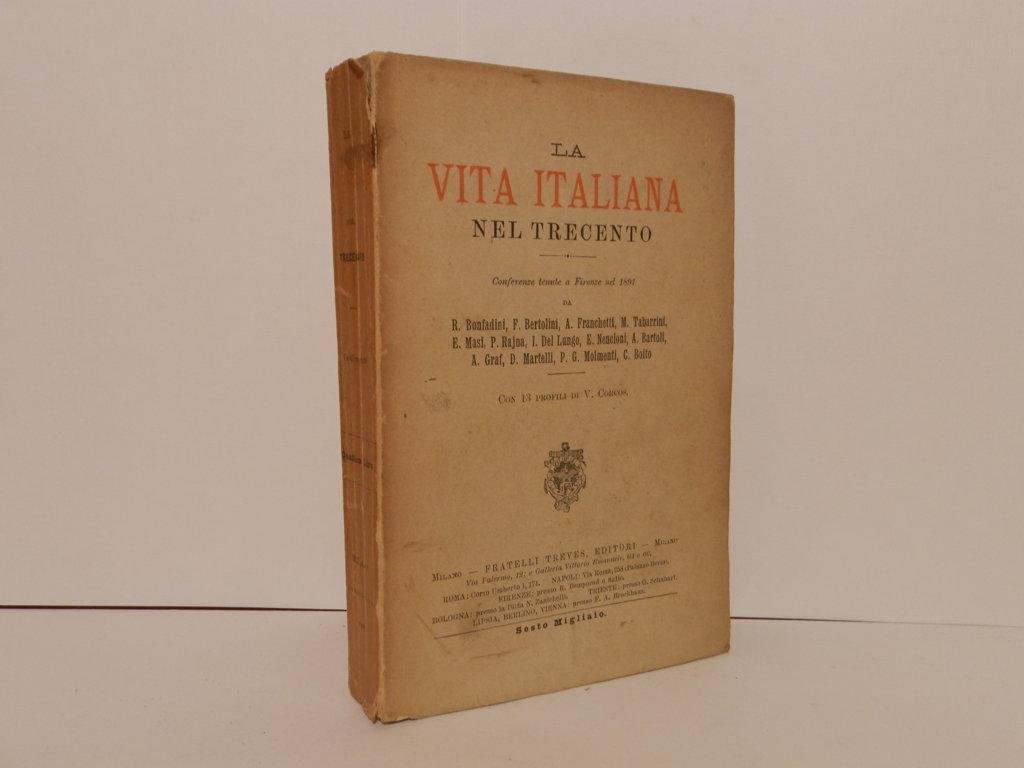 La vita italiana nel Trecento. Conferenze tenute a Firenze nel …