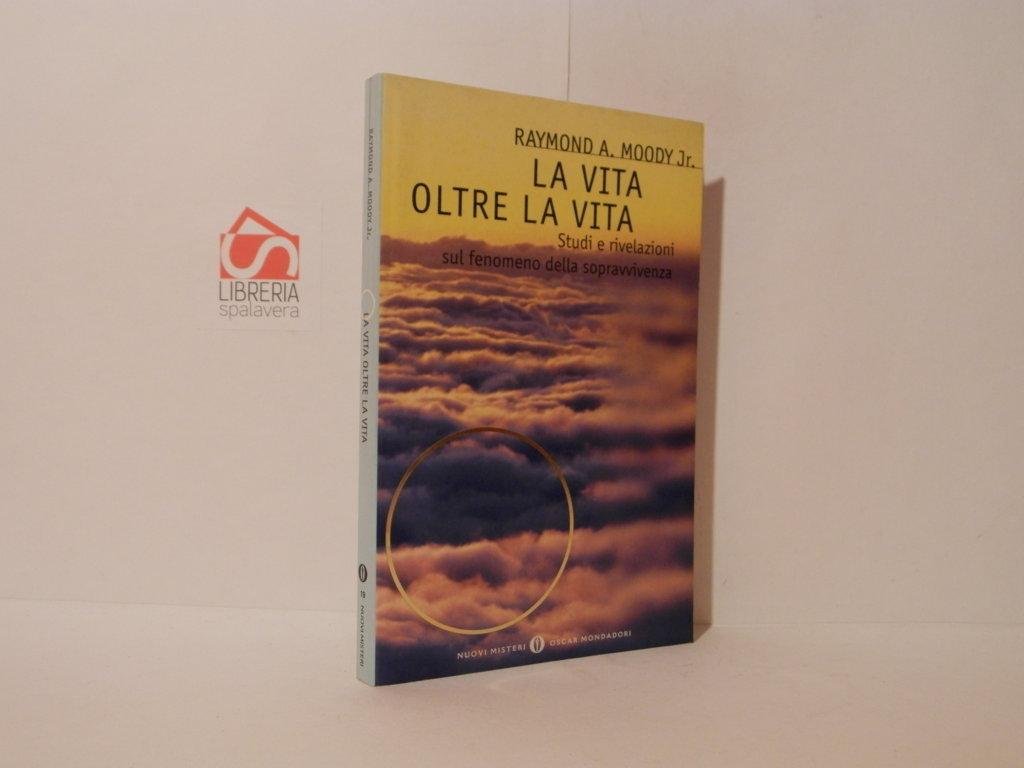 La vita oltre la vita : studi e rivelazioni sul …