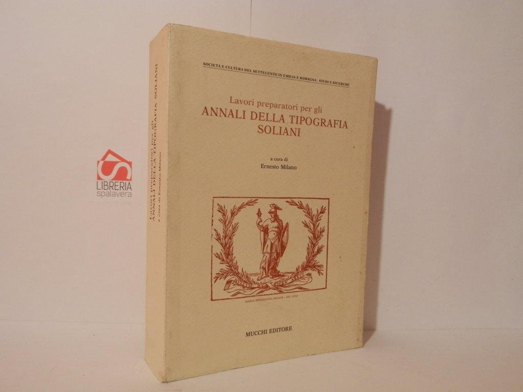 Lavori preparatori per gli Annali della tipografia Soliani