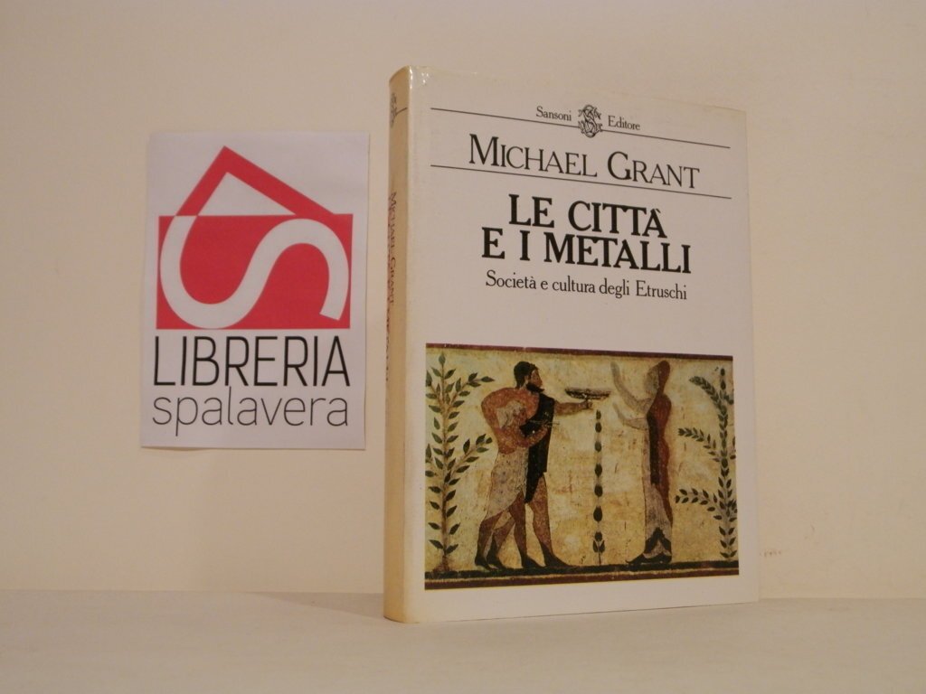 Le città e i metalli : società e cultura degli …