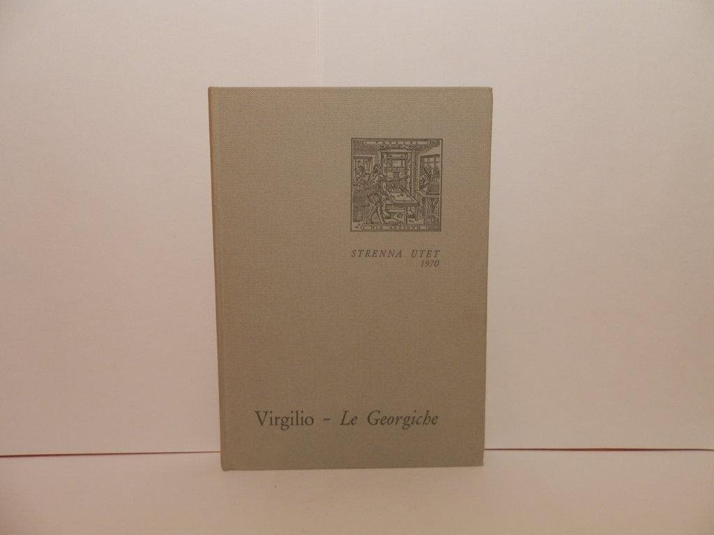 Le Georgiche a cura di Luigi Firpo. Strenna UTET 1970