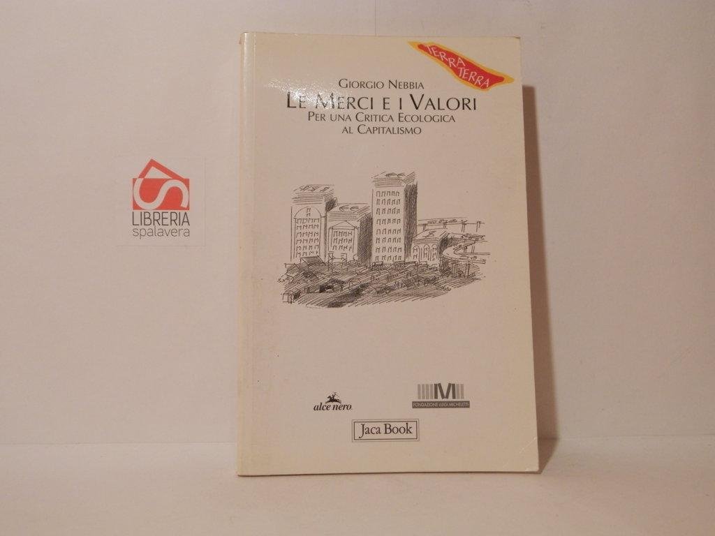 Le merci e i valori : per una critica ecologica …