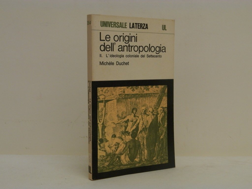 Le origini dell'antropologia. L'ideologia coloniale del Settecento.