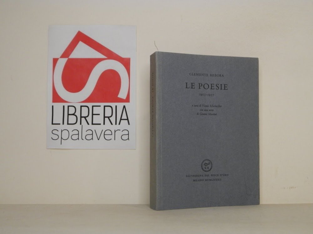 Le poesie. 1913 - 1957