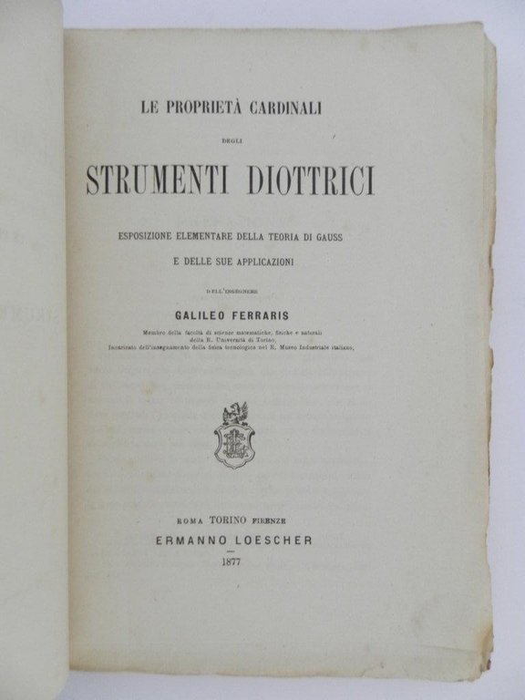 Le proprietà cardinali degli strumenti diottrici. Esposizione elementare della teoria …