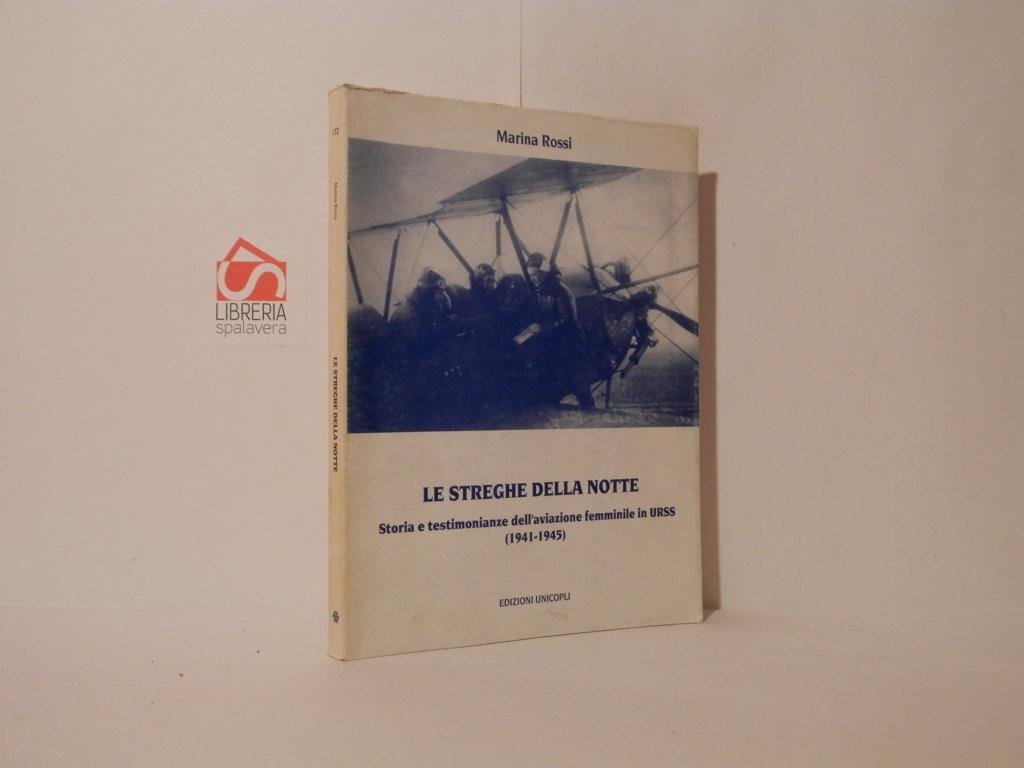 Le streghe della notte. Storia e testimonianze dell'aviazione femminile in …