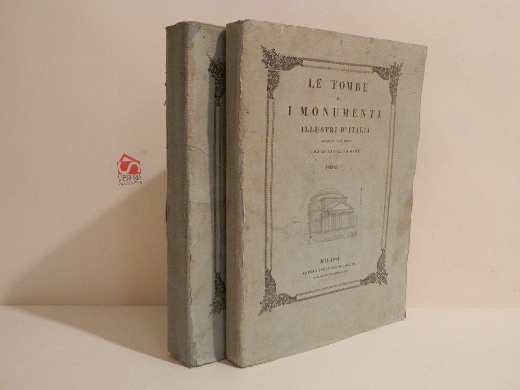 Le tombe ed i monumenti illustri d'Italia descritte e delineate