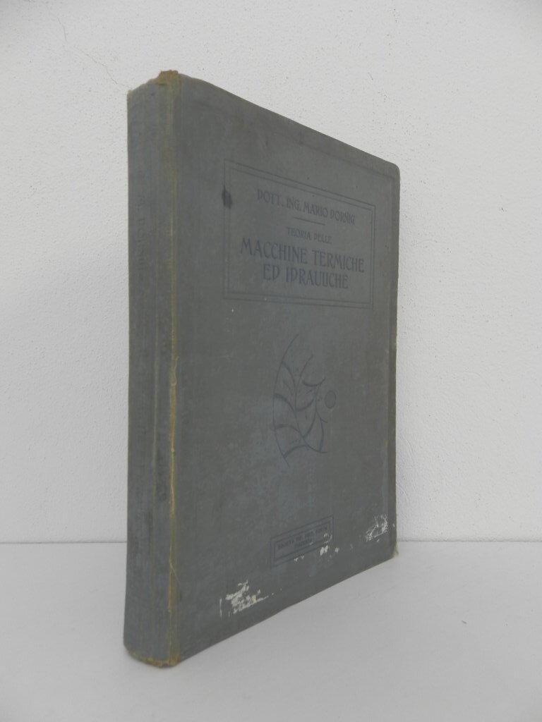Lezioni di teoria generale delle macchine termiche ed idrauliche tenute …